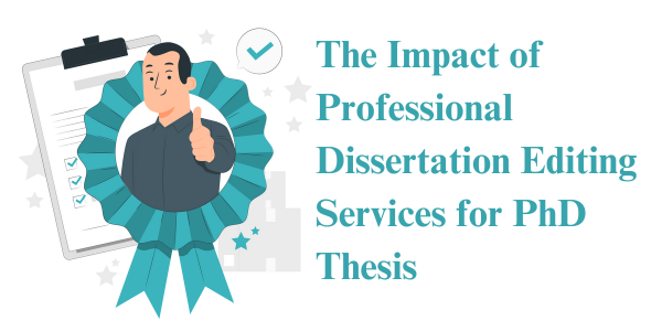 The Impact of Professional Dissertation Editing Services for PhD Thesis