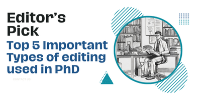 Editor’s Pick: Top 5 Important Types of Editing Used in PhD